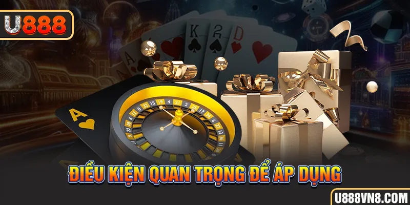 Điều kiện quan trọng để áp dụng