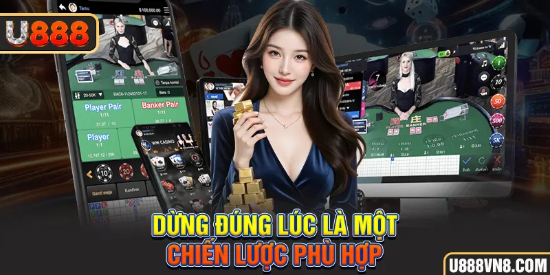 Dừng đúng lúc là một chiến lược phù hợp