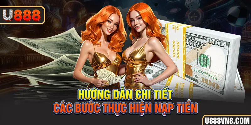 Hướng dẫn chi tiết các bước thực hiện nạp tiền