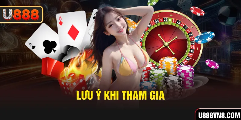 Lưu ý khi tham gia