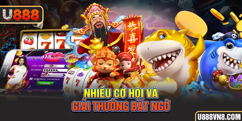 Nhiều cơ hội và giải thưởng bất ngờ